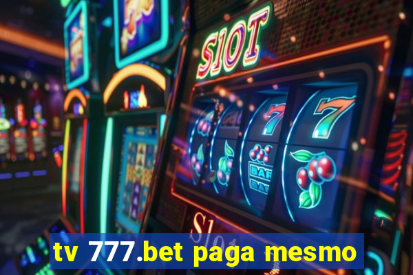 tv 777.bet paga mesmo